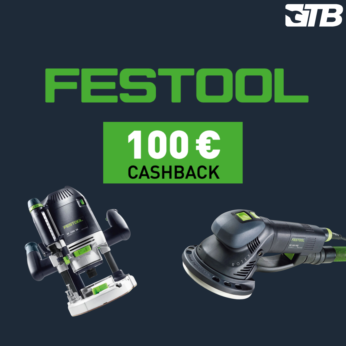 Festool Sommer‑Aktionen 2025: Spare jetzt mit 100 € Cashback!